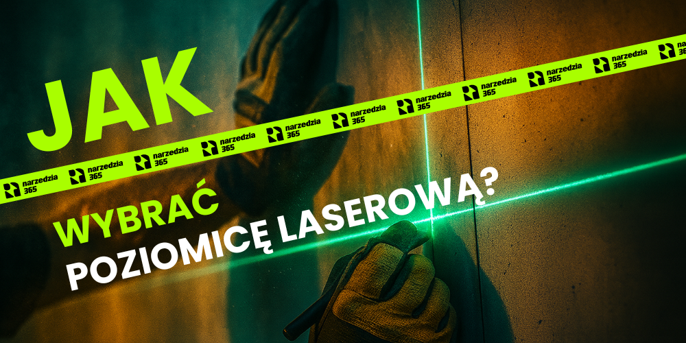 Jak dobrać poziomicę laserową – poradnik dla Majstra od fundamentów po fugę
