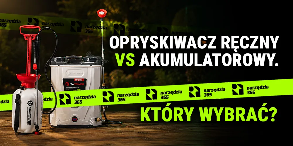 Opryskiwacz akumulatorowy czy ręczny? Który wybrać do ogrodu?