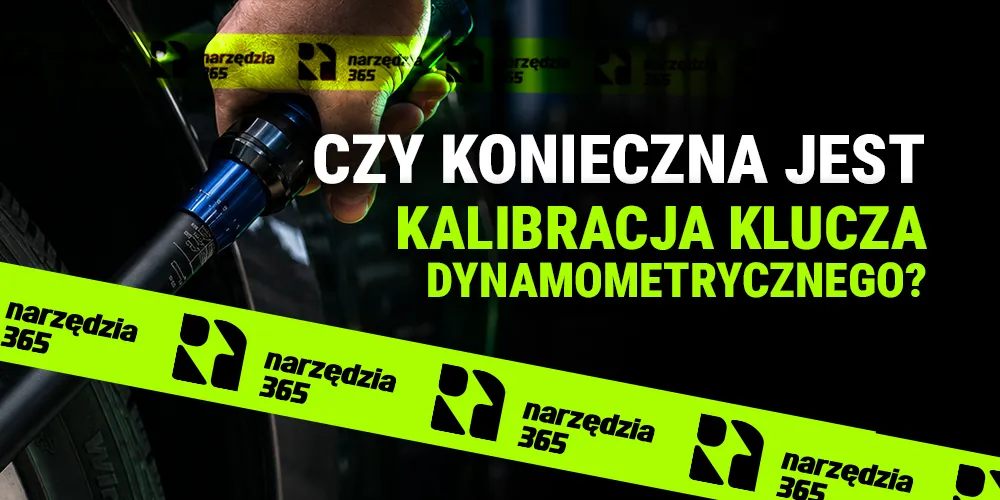 Czy kalibracja klucza dynamometrycznego jest konieczna? Kiedy należy ją wykonać i dlaczego ma znaczenie?