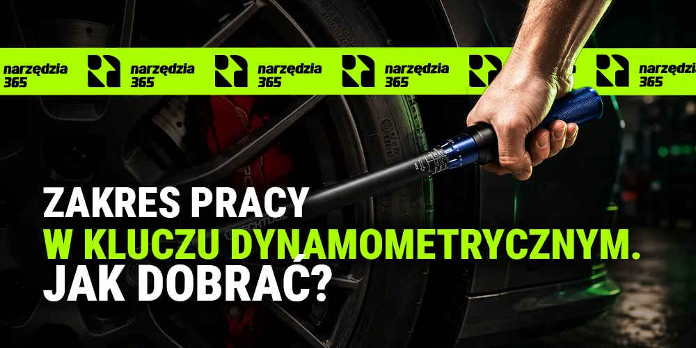 Co oznacza zakres pracy w kluczu dynamometrycznym? Jak dobrać odpowiedni zakres momentu?