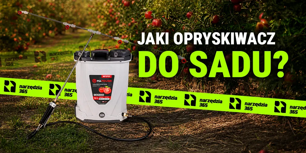 Jaki opryskiwacz do sadu – poradnik wyboru dla ogrodników i sadowników.