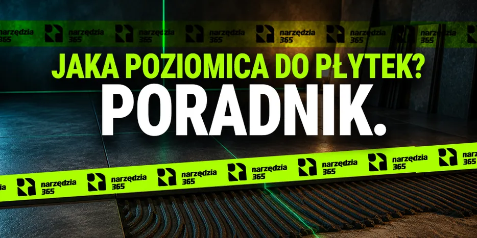 Jaka poziomica laserowa do płytek? Praktyczny poradnik dla glazurnika